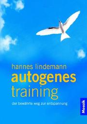 Cover of: Autogenes Training. Der bewährte Weg zur Entspannung.