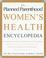 Cover of: Planned Parenthood (R) Women's Health Encyclopedia, The