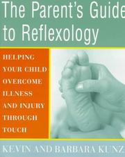 Cover of: Parent's Guide to Reflexology, The: Helping Your Child Overcome Illness and Injury Through Touch