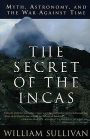 Cover of: The Secret of the Incas: Myth, Astronomy, and the War Against Time