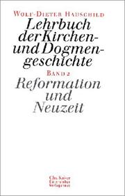 Cover of: Lehrbuch der Kirchen- und Dogmengeschichte, Bd.2, Reformation und Neuzeit by Wolf-Dieter Hauschild