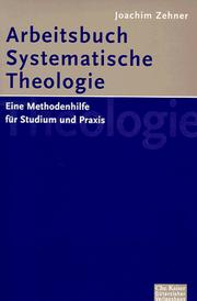 Arbeitsbuch Systematische Theologie. Eine Methodenhilfe für Studium und Praxis by Joachim Zehner