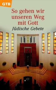 Cover of: So gehen wir unseren Weg mit Gott. Jüdische Gebete. by Walter Homolka