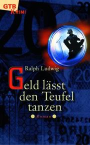 Cover of: Geld lässt den Teufel tanzen. Kirchenkrimi. by Ralph Ludwig