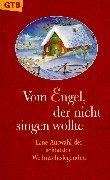Cover of: Vom Engel, der nicht singen wollte. Eine Auswahl der schönsten Weihnachtslegenden.