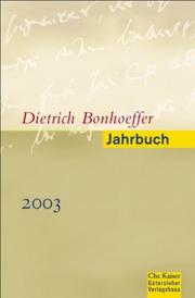 Cover of: Dietrich Bonhoeffer Jahrbuch 2003. by Victoria Barnett, Sabine Bobert-Stützel, Ernst Feil, Clifford. Green