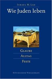 Cover of: Wie Juden leben. Glaube - Alltag - Feste.