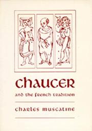 Cover of: Chaucer and the French Tradition by Charles Muscatine