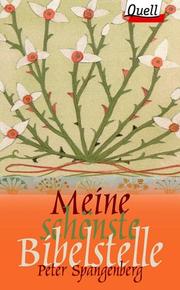 Cover of: Meine schönste Bibelstelle. by Peter Spangenberg