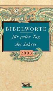 Cover of: Bibelworte für jeden Tag des Jahres 2003. Tägliche Kurzandachten zur Ökumenischen Bibellese.