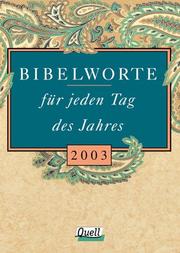 Cover of: Bibelworte für jeden Tag des Jahres 2003. Geschenkausgabe. Tägliche Kurzandachten zur Ökumenischen Bibellese.