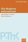 Cover of: Die Moderne wahrnehmen. Über Religion im Werk Walter Benjamins.