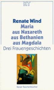 Cover of: Maria aus Bethanien, aus Nazareth, aus Magdala. Drei Frauengeschichten.