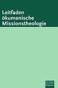 Cover of: Leitfaden ökumenische Missionstheologie. by Christoph Dahling-Sander, Andrea Schultze, Dietrich Werner, Henning. Wrogemann