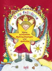 Cover of: O du fröhliche. Meine schönsten Weihnachtslieder und -gedichte. by Theresia Ternes, Barbara Tkotz-Brandt