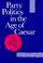 Cover of: Party Politics in the Age of Caesar (Sather Classical Lectures)