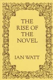 Cover of: The Rise of the Novel by Ian Watt, Ian Watt