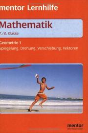 Cover of: Mathematik. Geometrie 1. 7./8. Klasse. (RSR). Spiegelung, Drehung, Verschiebung, Vektoren.