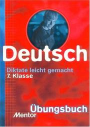 Cover of: Deutsch. Diktate leicht gemacht. 7. Klasse. Geschichten, wie sie auch Dir passieren könnten.