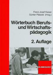 Cover of: Wörterbuch Berufs- und Wirtschaftspädagogik.