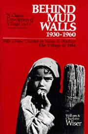 Cover of: Behind Mud Walls, 1930-1960: With a Sequel: The Village in 1970 and a New Chapter by Susan S. Wadley by William Wiser, Charlotte Wiser