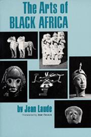 Cover of: The Arts of Black Africa (African Studies Center)