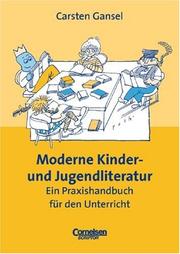 Cover of: Moderne Kinder- und Jugendliteratur. Ein Praxishandbuch für den Unterricht. by Carsten Gansel
