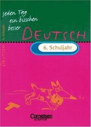 Cover of: Jeden Tag ein bisschen besser, Deutsch, 6. Schuljahr, neue Rechtschreibung