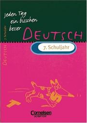 Cover of: Jeden Tag ein bisschen besser, Deutsch, 7. Schuljahr, neue Rechtschreibung