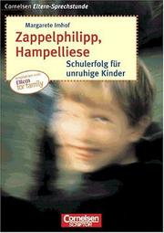 Cover of: Zappelphillipp, Hampelliese. Schulerfolg für unruhige Kinder. by Margarete Imhof