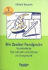 Cover of: Die Zauber- Fundgrube. Kunststücke für Schüler und Lehrer im Unterricht.