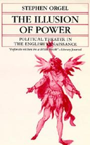 Cover of: The illusion of power: political theater in the English Renaissance
