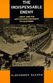 Cover of: The Indispensable Enemy: Labor and the Anti-Chinese Movement in California