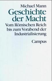 Cover of: Geschichte der Macht, 3 Bde. in 4 Tl-Bdn., Bd.2, Vom Römischen Reich bis zum Vorabend der Industrialisierung by Michael Mann