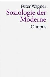 Cover of: Soziologie der Moderne. Freiheit und Disziplin. by Peter Wagner