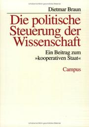Cover of: Die politische Steuerung der Wissenschaft: Ein Beitrag zum "kooperativen Staat" (Schriften des Max-Planck-Instituts fur Gesellschaftsforschung, Koln)