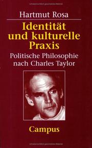 Cover of: Individuelle Identität und kulturelle Praxis. Politische Philosophie nach Charles Taylor. by Hartmut Rosa