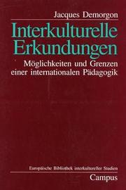 Cover of: Interkulturelle Erkundungen. Möglichkeiten und Grenzen einer internationalen Pädagogik.