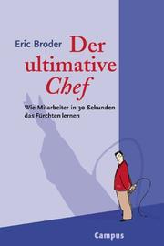 Cover of: Der ultimative Chef. Wie Mitarbeiter in 30 Sekunden das Fürchten lernen.