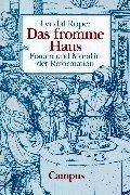 Cover of: Das fromme Haus. Frauen und Moral in der Reformation.
