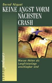 Cover of: Keine Angst vorm nächsten Crash. Warum Aktien als Langfristanlage unschlagbar sind.