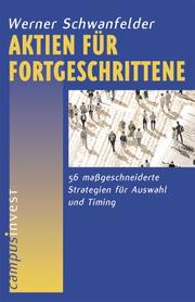 Cover of: Aktien für Fortgeschrittene. 56 maßgeschneiderte Strategien für Auswahl und Timing.