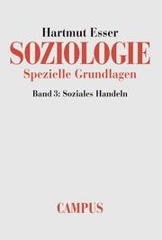 Cover of: Soziologie, Spezielle Grundlagen, 6 Bde., Bd.3, Soziales Handeln