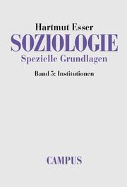 Cover of: Soziologie, Spezielle Grundlagen, 6 Bde., Bd.5, Institutionen