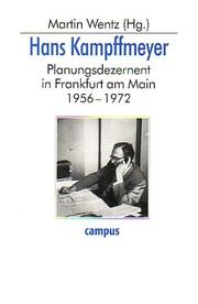 Cover of: Hans Kampffmeyer. Planungsdezernent in Frankfurt am Main 1956 - 1972.