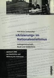 Cover of: ' Arisierung' im Nationalsozialismus. Volksgemeinschaft, Raub und Gedächtnis.