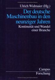 Cover of: Der deutsche Maschinenbau in den neunziger Jahren. Kontinuität und Wandel einer Branche.