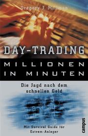 Cover of: Day Trading, Millionen in Minuten. Die Jagd nach dem schnellen Geld.