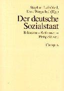 Cover of: Der deutsche Sozialstaat. Bilanzen - Reformen - Perspektiven.
