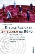 Die alltäglichen Spielchen im Büro by Ulrich Dehner